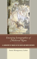 Cover: Emerging Iconographies of Medieval Rome - Lexington Books