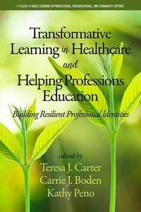 Enlarge image Cover: Transformative Learning in Healthcare and Helping Professions Education - Information Age Publishing