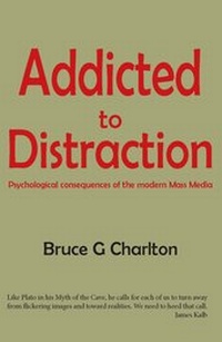 Enlarge image Cover: Addicted To Distraction - The University of Buckingham Press