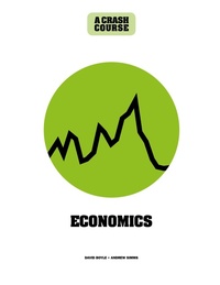 Enlarge image Cover: Economics: A Crash Course - Ivy Press