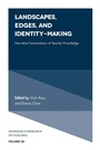 Cover: Landscapes, Edges, and Identity-Making - Emerald Publishing Limited