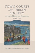 Cover: Town Courts and Urban Society in Late Medieval England, 1250-1500 - De Gruyter