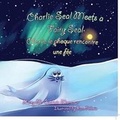 Cover: Charlie Seal Meets a Fairy Seal, Charlie le phoque renconre une fee - Cavern of Dreams Publishing