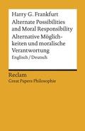 Cover: Alternate Possibilities and Moral Responsibility / Alternative M&ouml;glichkeiten und moralische Verantwortung. Englisch/Deutsch - Reclam
