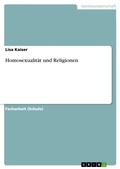 Cover: Homosexualit&auml;t und Religionen - GRIN Verlag