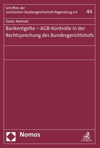 Abbildung von: Bankentgelte - AGB-Kontrolle in der Rechtsprechung des Bundesgerichtshofs - Nomos