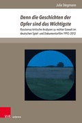 Cover: Denn die Geschichten der Opfer sind das Wichtigste - V&R unipress