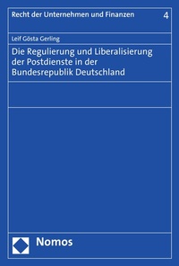 Abbildung von: Die Regulierung und Liberalisierung der Postdienste in der Bundesrepublik Deutschland - Nomos