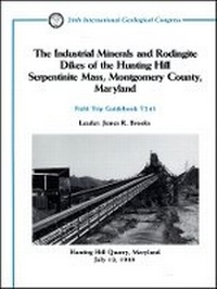Enlarge image Cover: The Industrial Minerals and Rodingite Dikes of the Hunting Hill Serpentinite Mass, Montgomery County , Maryland: Hunting Hill Quarry, Maryland, July 12 - Wiley