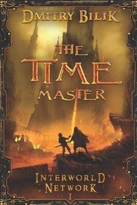 Enlarge image Cover: The Time Master (Interworld Network I) - Magic Dome Books