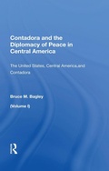 Cover: Contadora And The Diplomacy Of Peace In Central America - Routledge