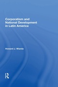 Cover: Corporatism And National Development In Latin America - Routledge