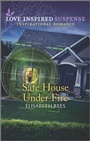 Cover: Safe House Under Fire - Love Inspired Suspense