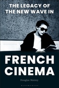 Cover: The Legacy of the New Wave in French Cinema - Bloomsbury Academic USA