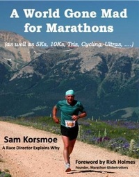 Abbildung von: A World Gone Mad for Marathons - Sam Korsmoe