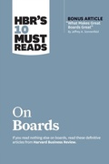 Cover: HBR's 10 Must Reads on Boards (with bonus article "What Makes Great Boards Great" by Jeffrey A. Sonnenfeld) - Harvard Business Review Press