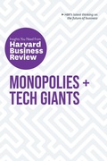 Cover: Monopolies and Tech Giants: The Insights You Need from Harvard Business Review - Harvard Business Review Press