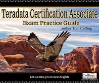 Enlarge image Cover: Teradata Certification Associate Exam Practice Guide - Coffing Publishing