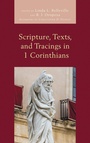 Cover: Scripture, Texts, and Tracings in 1 Corinthians - Lexington Books/Fortress Academic