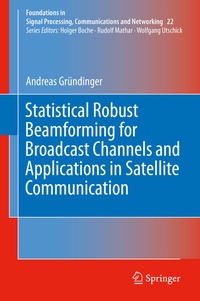 Enlarge image Cover: Statistical Robust Beamforming for Broadcast Channels and Applications in Satellite Communication - Springer
