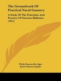 Cover: The Groundwork Of Practical Naval Gunnery - Kessinger Publishing