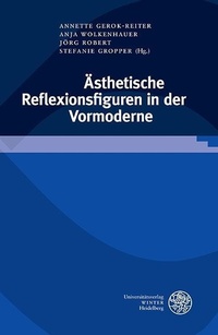 Enlarge image Cover: Ästhetische Reflexionsfiguren in der Vormoderne - Universitätsverlag Winter