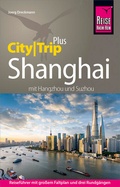 Cover: Reise Know-How Reisef&uuml;hrer Shanghai (CityTrip PLUS) mit Hangzhou und Suzhou - Reise Know-How Verlag Peter Rump GmbH