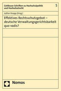 Abbildung von: Effektives Rechtsschutzgebot - deutsche Verwaltungsgerichtsbarkeit quo vadis? - Nomos