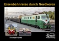 Cover: Eisenbahnreise durch Nordkorea - Herdam, W