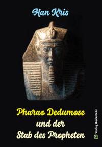 Abbildung von: Pharao Dedumose und der Stab des Propheten - Verlag Rockstuhl