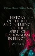 Cover: History of the Rise and Influence of the Spirit of Rationalism in Europe (Vol.1&2) - e-artnow