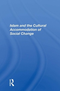 Abbildung von: Islam And The Cultural Accommodation Of Social Change - Routledge