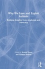 Cover: Why We Love and Exploit Animals - Routledge