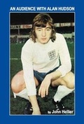 Cover: An Audience With Alan Hudson 2019 - Griffiths Publishing