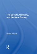 Cover: The Soviets, Germany, And The New Europe - Routledge