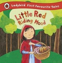 Enlarge image Cover: Little Red Riding Hood: Ladybird First Favourite Tales - Ladybird Books Ltd