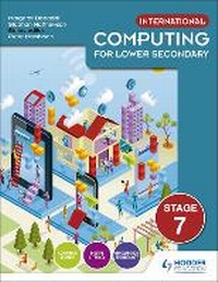 Enlarge image Cover: International Computing for Lower Secondary Student's Book Stage 7 - Hodder Education