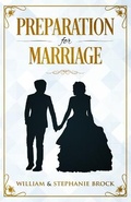 Cover: Preparation for Marriage - William and Stephanie Brock