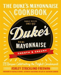 Abbildung von: The Duke's Mayonnaise Cookbook - Grand Central Publishing
