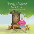 Cover: Granny's Magical Oak Tree and Her Colorful Friends - Peppertree Press