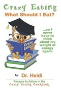 Cover: Crazy Eating - Dr. Heidi Dulay