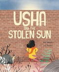 Cover: Usha and the Stolen Sun - Owlkids Books Inc.