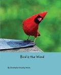 Cover: Bird is the Word - Good Red Road Publishing LLC