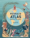 Cover: The Mermaid Atlas - Laurence King