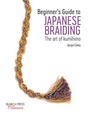 Cover: Beginner's Guide to Japanese Braiding - Search Press Ltd