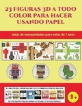 Cover: Ideas de manualidades para ninos de 7 anos (23 Figuras 3D a todo color para hacer usando papel) - Ideas de manualidades divertidas