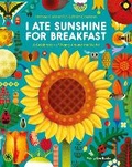 Cover: I Ate Sunshine for Breakfast - Flying Eye Books