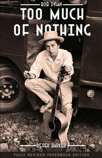 Enlarge image Cover: Bob Dylan Too Much of Nothing - Red Planet Publishing Ltd