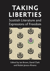 Enlarge image Cover: Taking Liberties - Association for Scottish Literature