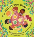 Cover: I'll Believe You When? - Lantana Publishing